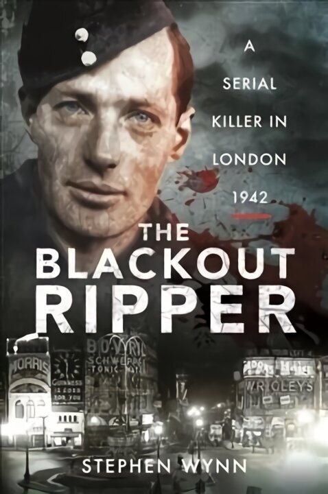 Blackout Ripper: A Serial Killer in London 1942 cena un informācija | Biogrāfijas, autobiogrāfijas, memuāri | 220.lv