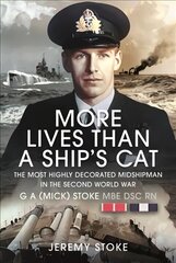 More Lives Than a Ship's Cat: The Most Highly Decorated Midshipman in the Second World War цена и информация | Биографии, автобиографии, мемуары | 220.lv