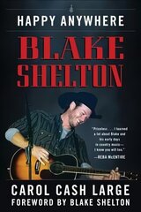 Blake Shelton: Happy Anywhere: Happy Anywhere cena un informācija | Biogrāfijas, autobiogrāfijas, memuāri | 220.lv