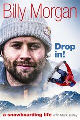Drop In!: A Snowboarding Life cena un informācija | Biogrāfijas, autobiogrāfijas, memuāri | 220.lv