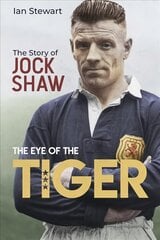 Eye of the Tiger: The Jock Shaw Story цена и информация | Биографии, автобиогафии, мемуары | 220.lv