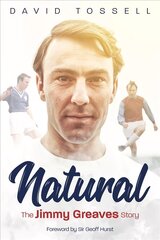 Natural: The Jimmy Greaves Story cena un informācija | Biogrāfijas, autobiogrāfijas, memuāri | 220.lv