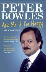Ask Me if I'm Happy: An Actor's Life cena un informācija | Biogrāfijas, autobiogrāfijas, memuāri | 220.lv