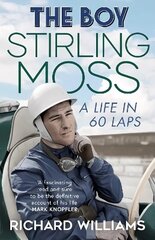 Boy: Stirling Moss: A Life in 60 Laps цена и информация | Биографии, автобиогафии, мемуары | 220.lv