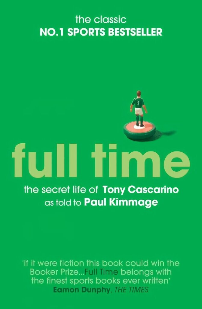Full Time: The Secret Life Of Tony Cascarino: The Secret Life of Tony Cascarino Re-issue cena un informācija | Biogrāfijas, autobiogrāfijas, memuāri | 220.lv