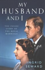 My Husband and I: The Inside Story of the Royal Marriage цена и информация | Биографии, автобиогафии, мемуары | 220.lv
