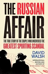 Russian Affair: The True Story of the Couple who Uncovered the Greatest Sporting Scandal UK Edition цена и информация | Биографии, автобиогафии, мемуары | 220.lv