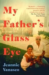 My Father's Glass Eye cena un informācija | Biogrāfijas, autobiogrāfijas, memuāri | 220.lv
