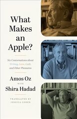 What Makes an Apple?: Six Conversations about Writing, Love, Guilt, and Other Pleasures cena un informācija | Biogrāfijas, autobiogrāfijas, memuāri | 220.lv