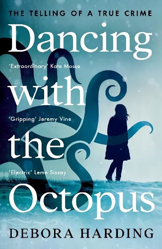 Dancing with the Octopus: The Telling of a True Crime Main cena un informācija | Biogrāfijas, autobiogrāfijas, memuāri | 220.lv