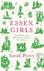 Essex Girls: For Profane and Opinionated Women Everywhere Main цена и информация | Биографии, автобиогафии, мемуары | 220.lv