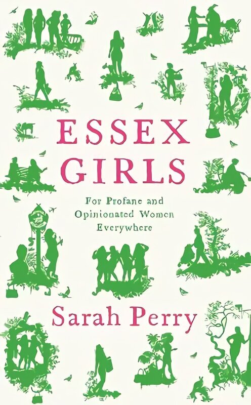 Essex Girls: For Profane and Opinionated Women Everywhere Main cena un informācija | Biogrāfijas, autobiogrāfijas, memuāri | 220.lv