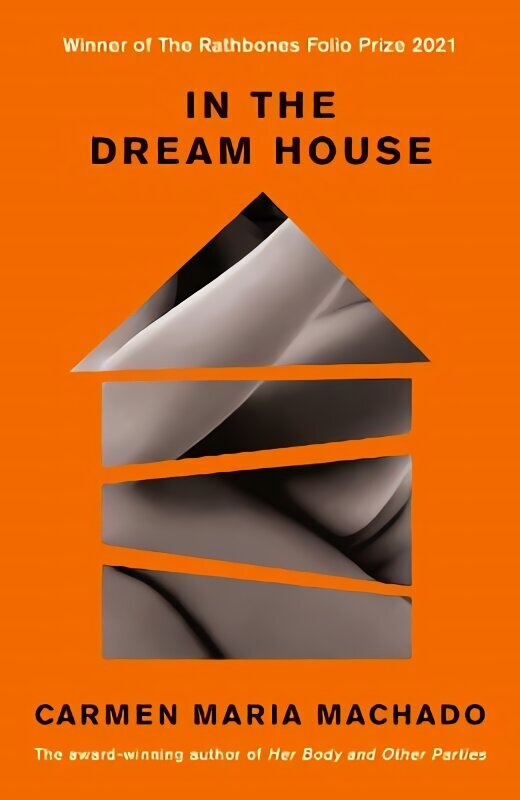 In the Dream House: Winner of The Rathbones Folio Prize 2021 Main cena un informācija | Biogrāfijas, autobiogrāfijas, memuāri | 220.lv