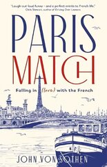 Paris Match: Falling in (love) with the French Main цена и информация | Биографии, автобиографии, мемуары | 220.lv