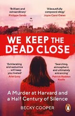 We Keep the Dead Close: A Murder at Harvard and a Half Century of Silence cena un informācija | Biogrāfijas, autobiogrāfijas, memuāri | 220.lv