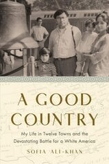 Good Country: My Life in Twelve Towns and the Devastating Battle for a White America цена и информация | Биографии, автобиогафии, мемуары | 220.lv
