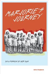 Marjorie's Journey: On A Mission of Her Own Unabridged edition cena un informācija | Biogrāfijas, autobiogrāfijas, memuāri | 220.lv