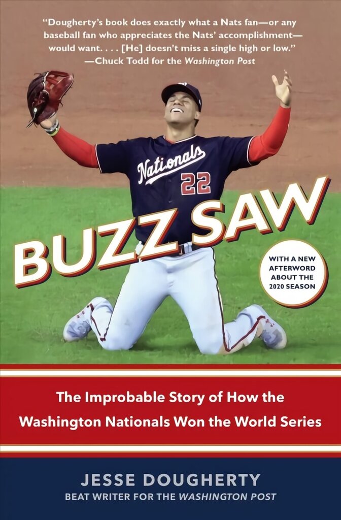 Buzz Saw: The Improbable Story of How the Washington Nationals Won the World Series cena un informācija | Biogrāfijas, autobiogrāfijas, memuāri | 220.lv