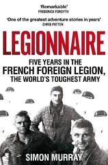 Legionnaire: Five Years in the French Foreign Legion, the World's Toughest Army cena un informācija | Biogrāfijas, autobiogrāfijas, memuāri | 220.lv