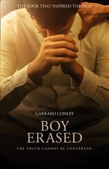 Boy Erased: A Memoir of Identity, Faith and Family Film tie-in edition cena un informācija | Biogrāfijas, autobiogrāfijas, memuāri | 220.lv