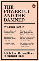Powerful and the Damned: Private Diaries in Turbulent Times цена и информация | Биографии, автобиографии, мемуары | 220.lv