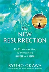 New Resurrection: My Miraculous Story of Overcoming Illness and Death cena un informācija | Biogrāfijas, autobiogrāfijas, memuāri | 220.lv