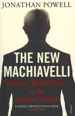 New Machiavelli: How to Wield Power in the Modern World цена и информация | Биографии, автобиографии, мемуары | 220.lv