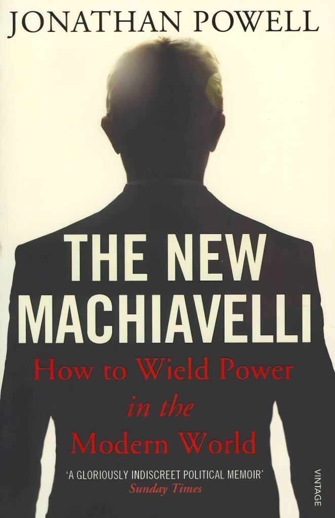 New Machiavelli: How to Wield Power in the Modern World цена и информация | Biogrāfijas, autobiogrāfijas, memuāri | 220.lv