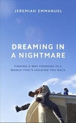 Dreaming in a Nightmare: Inequality and What We Can Do About It цена и информация | Биографии, автобиогафии, мемуары | 220.lv