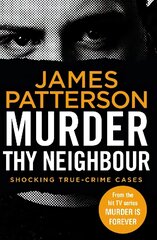 Murder Thy Neighbour: (Murder Is Forever: Volume 4) цена и информация | Биографии, автобиогафии, мемуары | 220.lv
