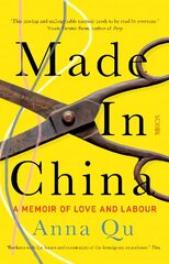 Made In China: a memoir of love and labour cena un informācija | Biogrāfijas, autobiogrāfijas, memuāri | 220.lv