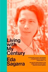 Living With My Century: A Memoir цена и информация | Биографии, автобиогафии, мемуары | 220.lv