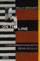 On the Line: Conversations with Sean Scully cena un informācija | Biogrāfijas, autobiogrāfijas, memuāri | 220.lv