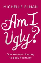 Am I Ugly? cena un informācija | Biogrāfijas, autobiogrāfijas, memuāri | 220.lv