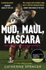 Mud, Maul, Mascara: When fighting for a dream can make you and break you cena un informācija | Biogrāfijas, autobiogrāfijas, memuāri | 220.lv