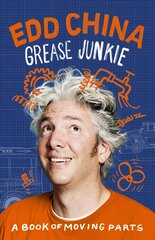 Grease Junkie: A book of moving parts cena un informācija | Biogrāfijas, autobiogrāfijas, memuāri | 220.lv