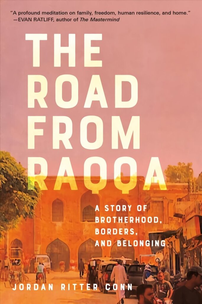 Road from Raqqa: A Story of Brotherhood, Borders, and Belonging cena un informācija | Biogrāfijas, autobiogrāfijas, memuāri | 220.lv