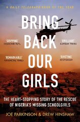 Bring Back Our Girls: The Heart-Stopping Story of the Rescue of Nigeria's Missing Schoolgirls cena un informācija | Biogrāfijas, autobiogrāfijas, memuāri | 220.lv