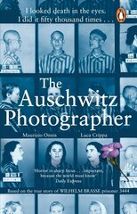 Auschwitz Photographer: The powerful true story of Wilhelm Brasse prisoner number 3444 цена и информация | Биографии, автобиогафии, мемуары | 220.lv