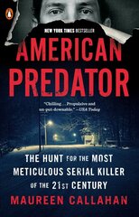 American Predator: The Hunt for the Most Meticulous Serial Killer of the 21st Century Reprint цена и информация | Биографии, автобиографии, мемуары | 220.lv