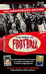 Smell of Football: 10th Anniversary Edition Enhanced edition цена и информация | Биографии, автобиогафии, мемуары | 220.lv