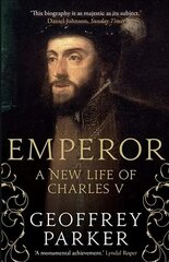 Emperor: A New Life of Charles V цена и информация | Биографии, автобиографии, мемуары | 220.lv