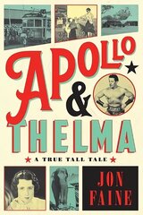 Apollo and Thelma: A True Tall Tale cena un informācija | Biogrāfijas, autobiogrāfijas, memuāri | 220.lv