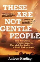 These Are Not Gentle People: A tense and pacy true-crime thriller цена и информация | Биографии, автобиогафии, мемуары | 220.lv