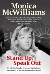 Stand Up, Speak Out: My Life Working for Women's Rights, Peace and Equality in Northern Ireland and Beyond cena un informācija | Biogrāfijas, autobiogrāfijas, memuāri | 220.lv