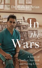 In the Wars: An uplifting, life-enhancing autobiography, a poignant story of the power of resilience цена и информация | Биографии, автобиографии, мемуары | 220.lv