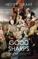 Good Sharps: The Eighteenth-Century Family that Changed Britain cena un informācija | Biogrāfijas, autobiogrāfijas, memuāri | 220.lv