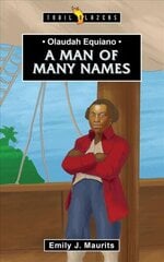 Olaudah Equiano: A Man of Many Names cena un informācija | Biogrāfijas, autobiogrāfijas, memuāri | 220.lv