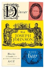 Dinner with Joseph Johnson: Books and Friendship in a Revolutionary Age цена и информация | Биографии, автобиогафии, мемуары | 220.lv