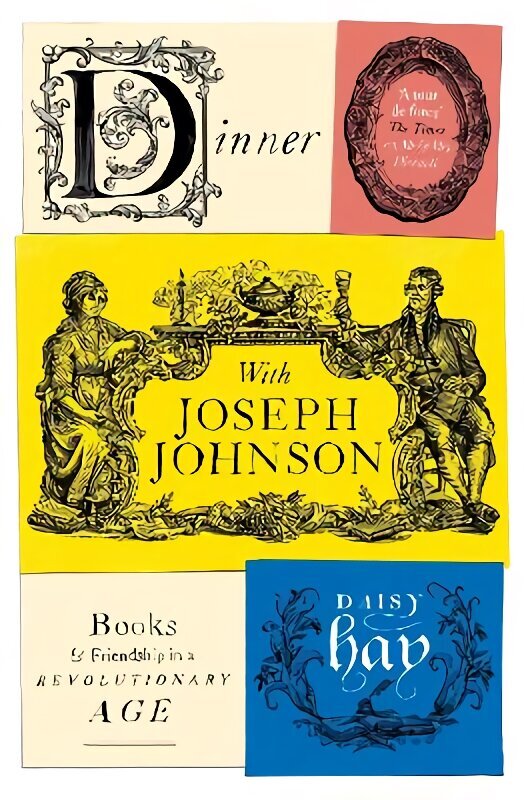 Dinner with Joseph Johnson: Books and Friendship in a Revolutionary Age cena un informācija | Biogrāfijas, autobiogrāfijas, memuāri | 220.lv